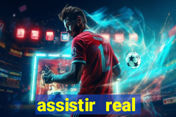 assistir real madrid ao vivo, multicanais