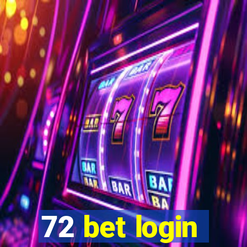 72 bet login