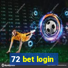 72 bet login