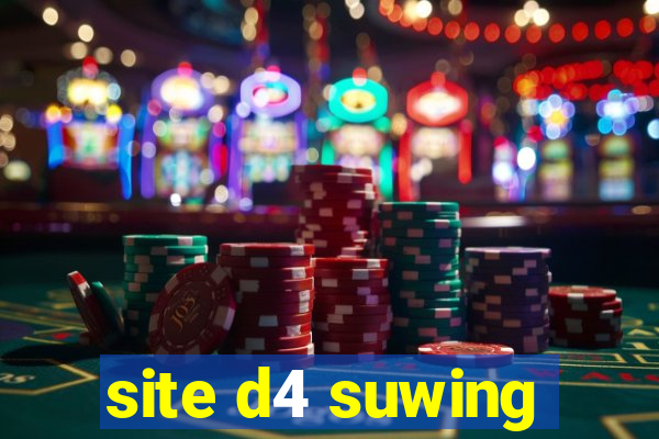 site d4 suwing