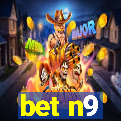 bet n9