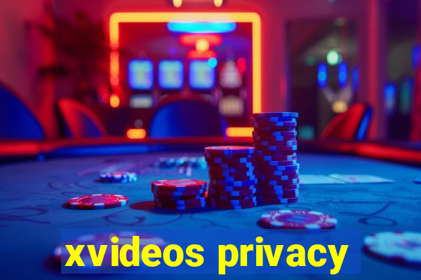 xvideos privacy