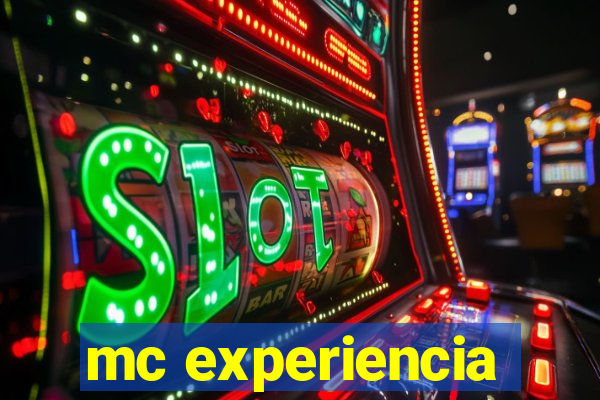 mc experiencia