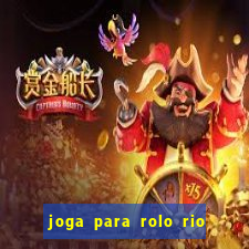 joga para rolo rio das pedras