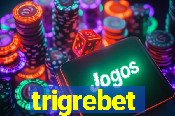 trigrebet