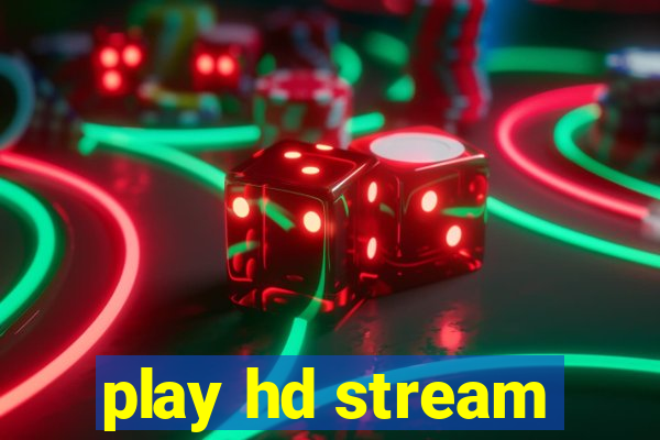 play hd stream