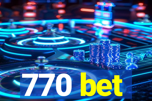 770 bet