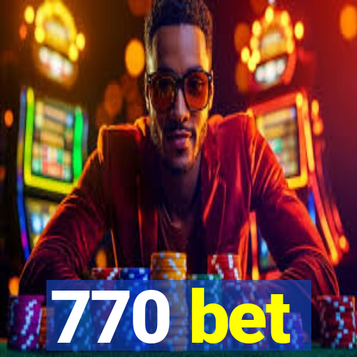 770 bet