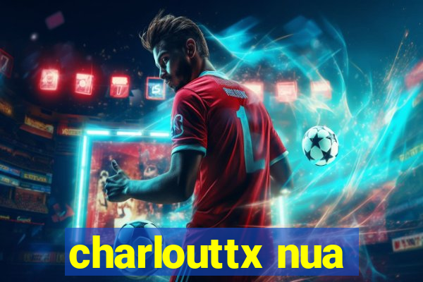 charlouttx nua