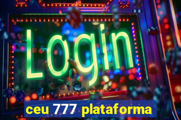 ceu 777 plataforma