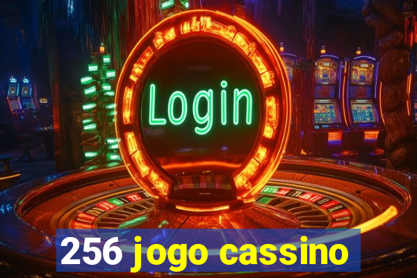 256 jogo cassino