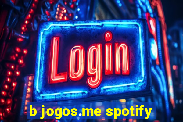 b jogos.me spotify