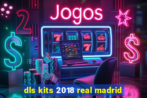 dls kits 2018 real madrid