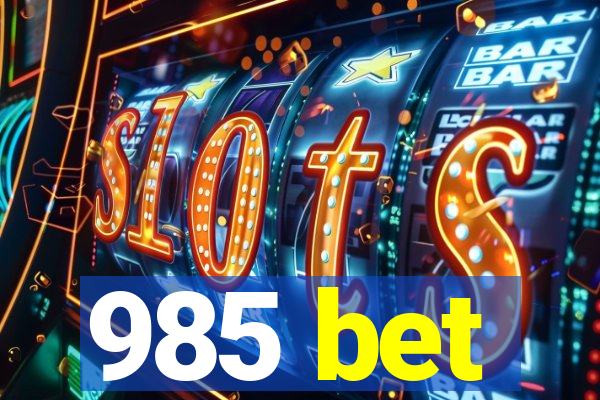 985 bet