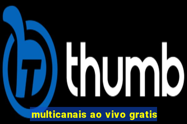 multicanais ao vivo gratis