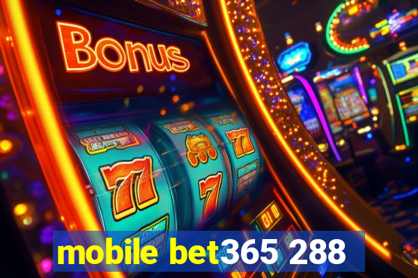 mobile bet365 288