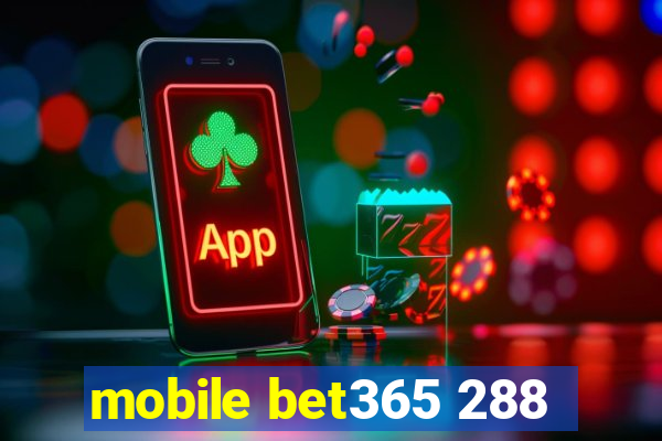 mobile bet365 288