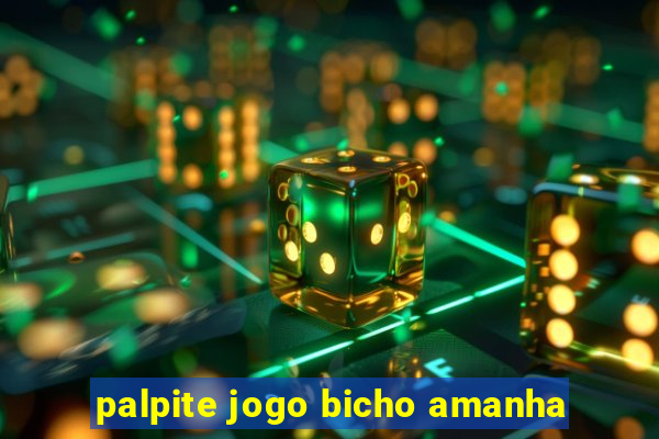 palpite jogo bicho amanha