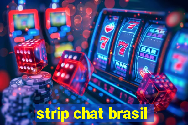 strip chat brasil