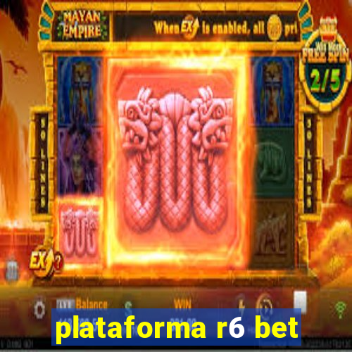 plataforma r6 bet