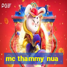 mc thammy nua