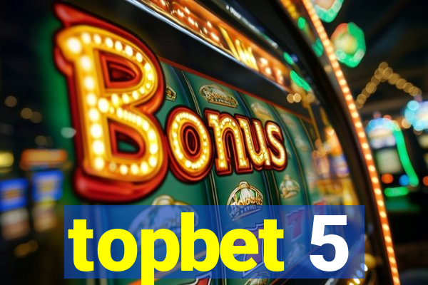 topbet 5