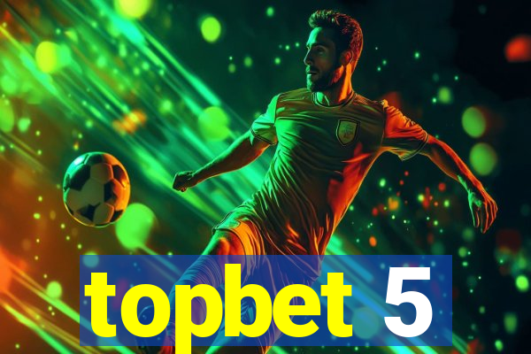 topbet 5