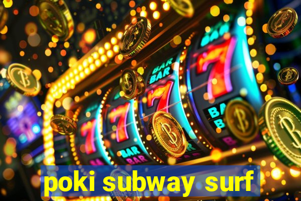 poki subway surf