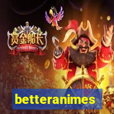 betteranimes