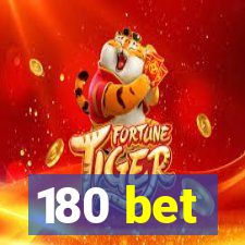 180 bet