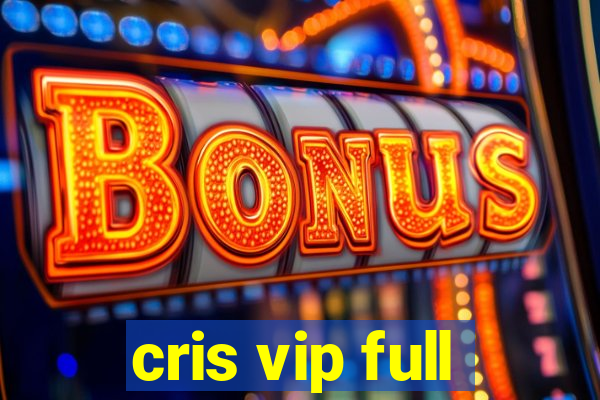 cris vip full