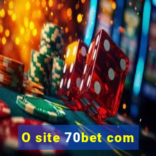 O site 70bet com