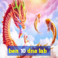 ben 10 dna lab