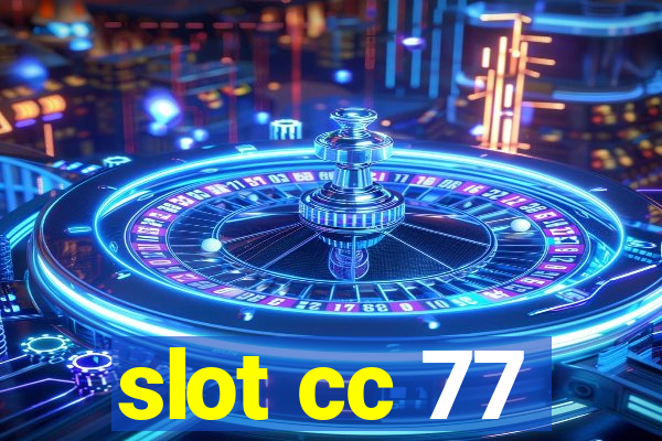 slot cc 77