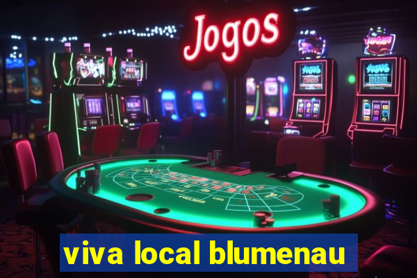 viva local blumenau