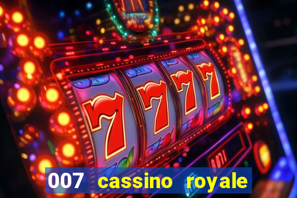 007 cassino royale completo dublado