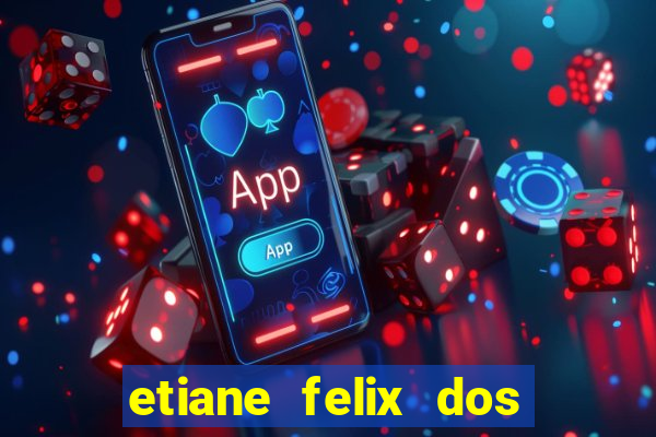 etiane felix dos santos nua