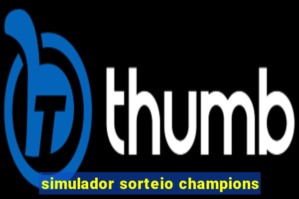 simulador sorteio champions