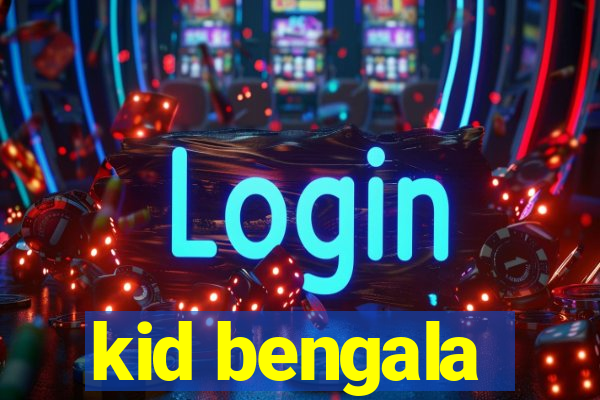 kid bengala