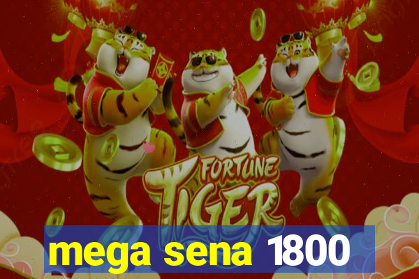 mega sena 1800