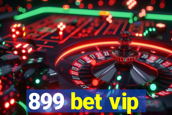 899 bet vip