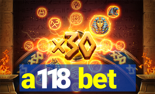 a118 bet