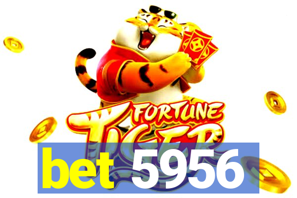 bet 5956