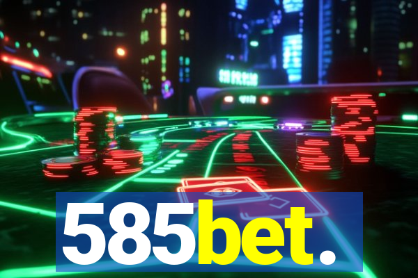 585bet.