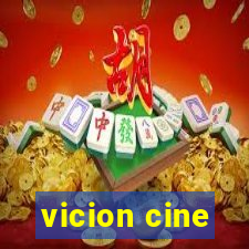 vicion cine