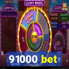 91000 bet