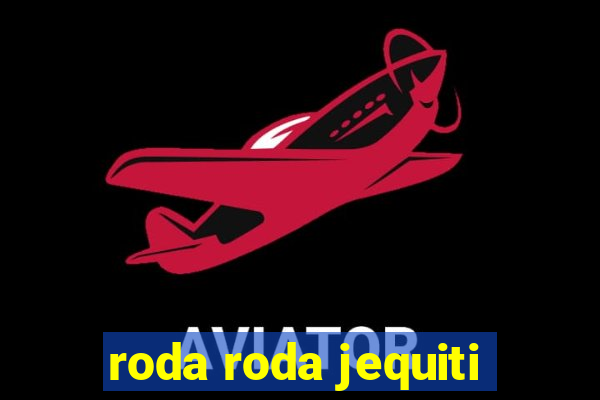 roda roda jequiti