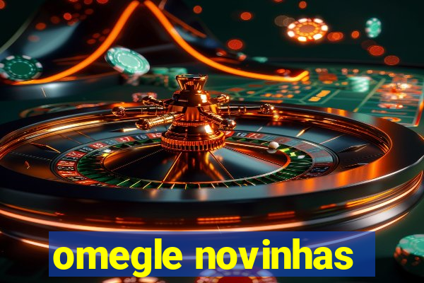 omegle novinhas