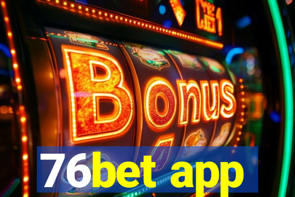 76bet app