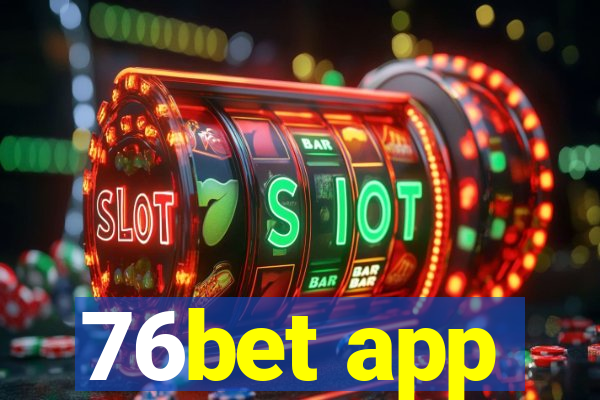 76bet app